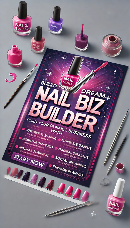 "Build Your Nail Business with Nail Biz Builder – Comprehensive Guide and Tools"